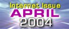 Internet Issue - April 2004