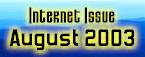 Internet Issue - August 2003