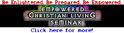 Empowered Christian Living Seminar - Click HERE!!!