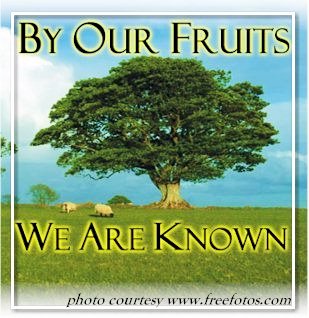 By Our Fruits We Are Known - July 2005 Issue