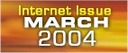 Internet Issue - March 2004
