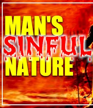 MAN'S SINFUL NATURE -- March 2004