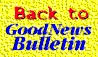 Back to GoodNewsBulletin ONLINE